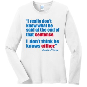 I Really Dont Know What He Said At The End Of That Sentence Ladies Long Sleeve Shirt