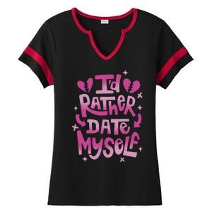 Id Rather Date Myself Anti Valentines Day Funny Ladies Halftime Notch Neck Tee