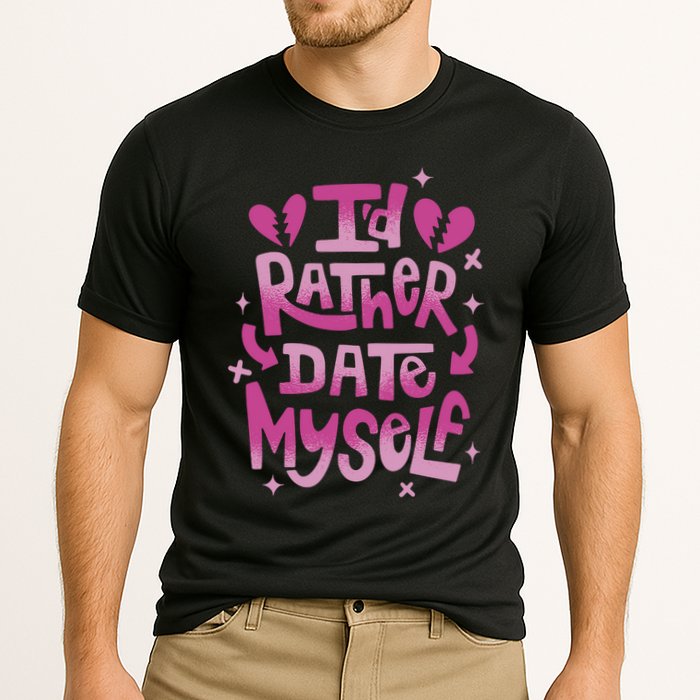 Id Rather Date Myself Anti Valentines Day Funny Performance Shirt