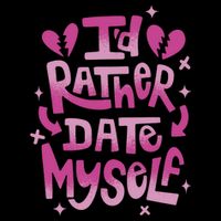 Id Rather Date Myself Anti Valentines Day Funny T-Shirt