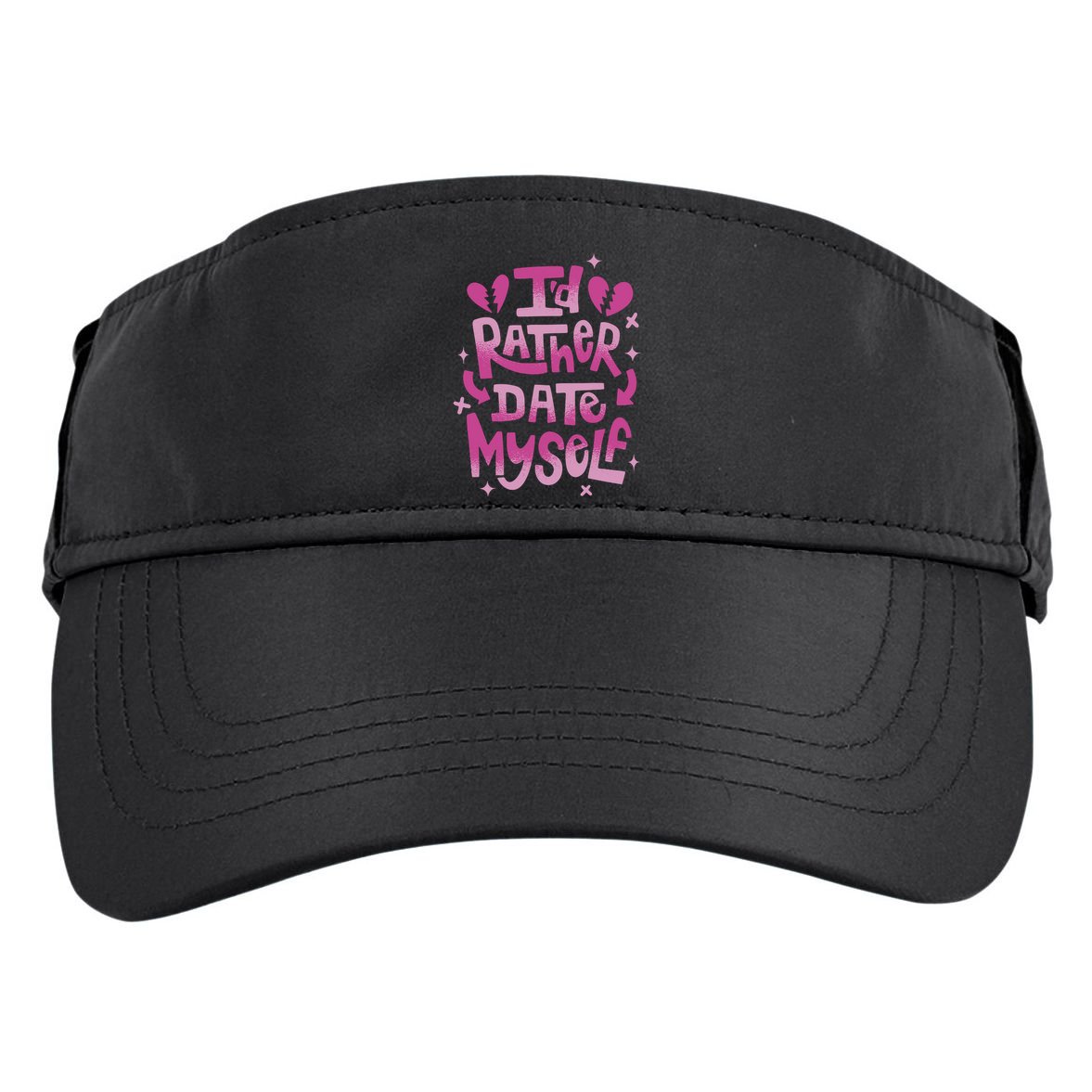 Id Rather Date Myself Anti Valentines Day Funny Adult Drive Performance Visor