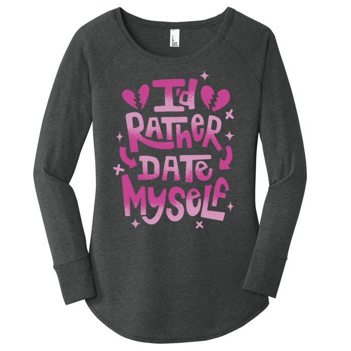 Id Rather Date Myself Anti Valentines Day Funny Women's Perfect Tri Tunic Long Sleeve Shirt