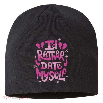 Id Rather Date Myself Anti Valentines Day Funny Sustainable Beanie