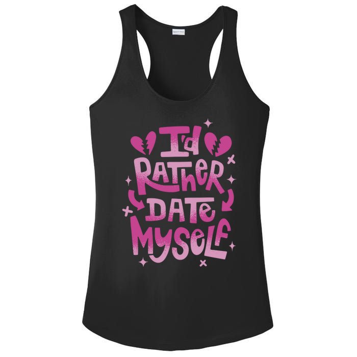 Id Rather Date Myself Anti Valentines Day Funny Ladies PosiCharge Competitor Racerback Tank