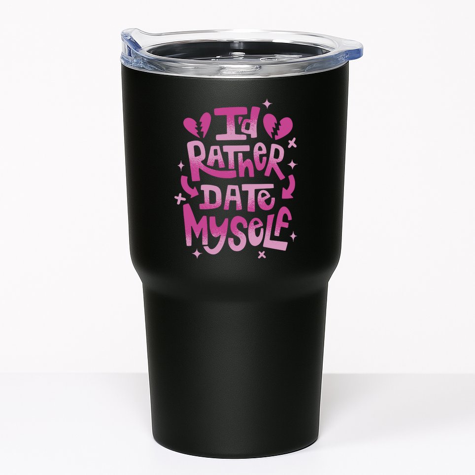 Id Rather Date Myself Anti Valentines Day Funny Tumbler