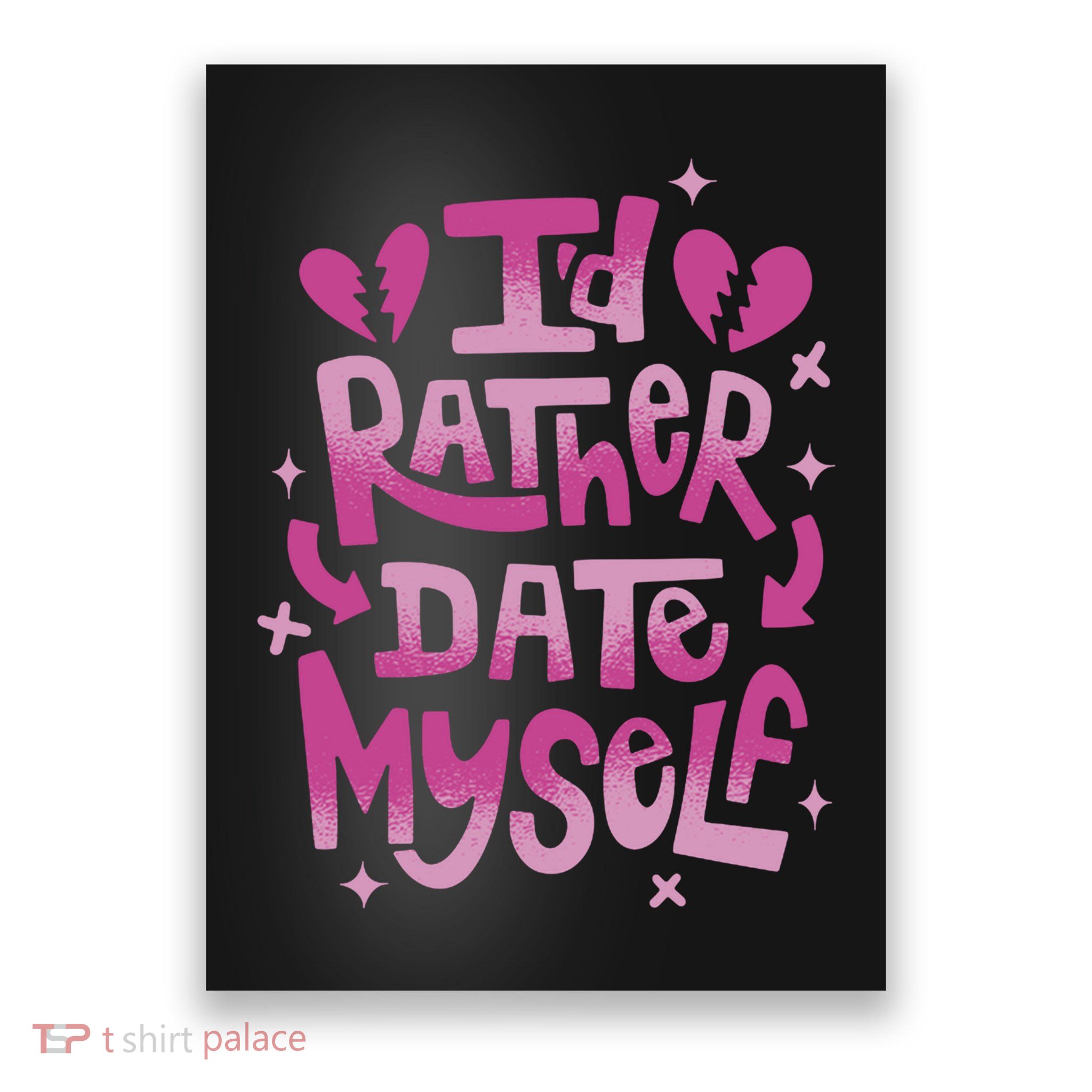 Id Rather Date Myself Anti Valentines Day Funny Poster