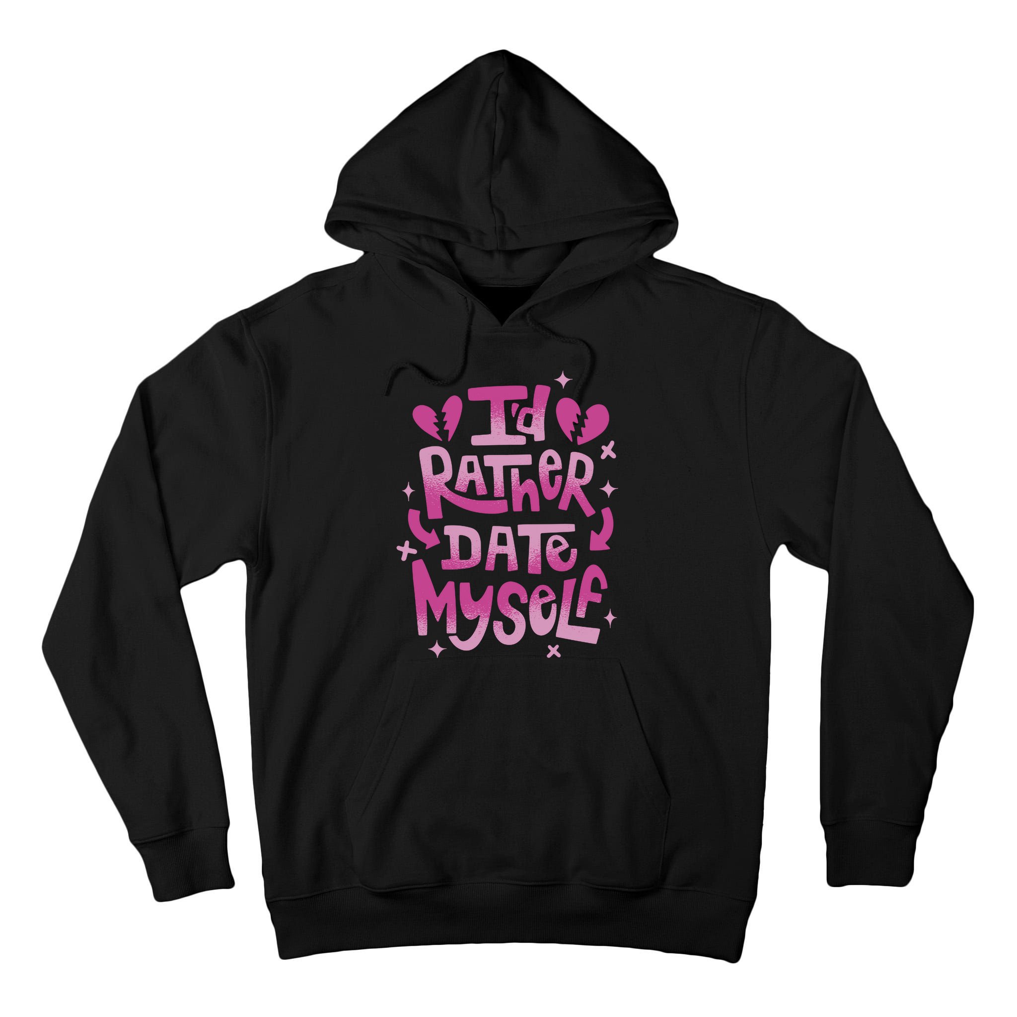 Id Rather Date Myself Anti Valentines Day Funny Tall Hoodie