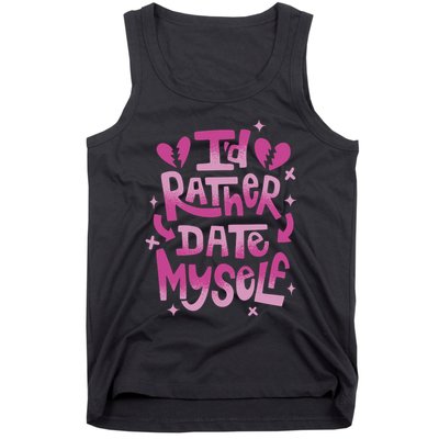 Id Rather Date Myself Anti Valentines Day Funny Tank Top