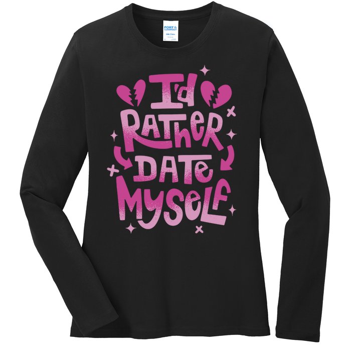 Id Rather Date Myself Anti Valentines Day Funny Ladies Long Sleeve Shirt