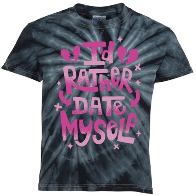 Id Rather Date Myself Anti Valentines Day Funny Kids Tie-Dye T-Shirt