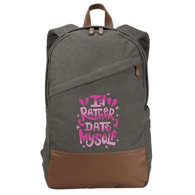 Id Rather Date Myself Anti Valentines Day Funny Cotton Canvas Backpack