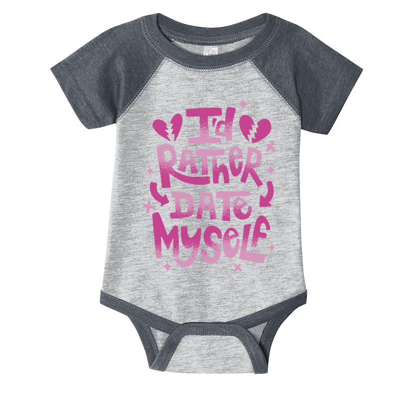 Id Rather Date Myself Anti Valentines Day Funny Infant Baby Jersey Bodysuit