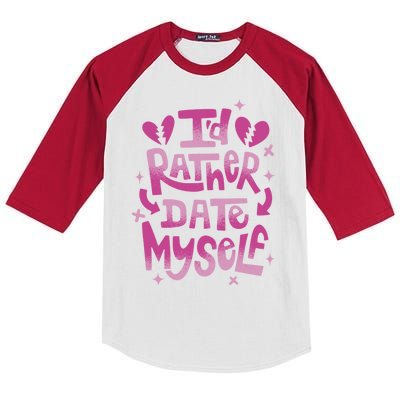 Id Rather Date Myself Anti Valentines Day Funny Kids Colorblock Raglan Jersey