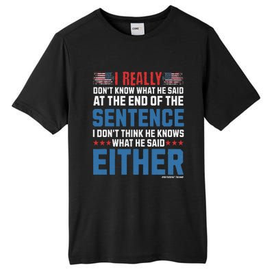 I Really DonT What He Said At The End Of That Sentence Tall Fusion ChromaSoft Performance T-Shirt