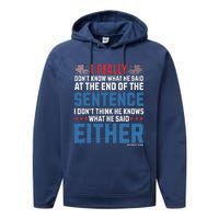 I Really DonT What He Said At The End Of That Sentence Performance Fleece Hoodie