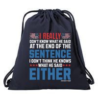 I Really DonT What He Said At The End Of That Sentence Drawstring Bag