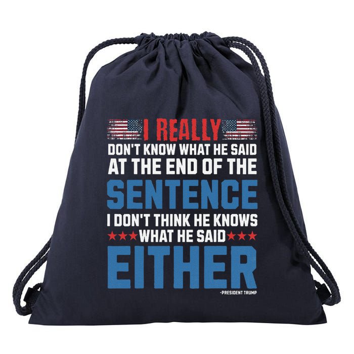 I Really DonT What He Said At The End Of That Sentence Drawstring Bag