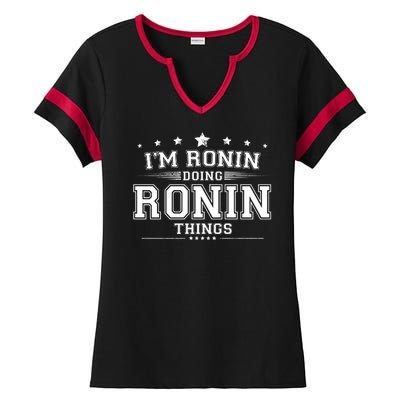 Im Ronin Doing Ronin Things Ladies Halftime Notch Neck Tee