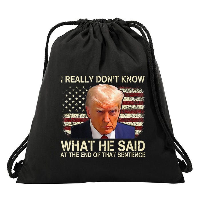 I Really Dont Know What He Said At The End Of That Sentence Drawstring Bag