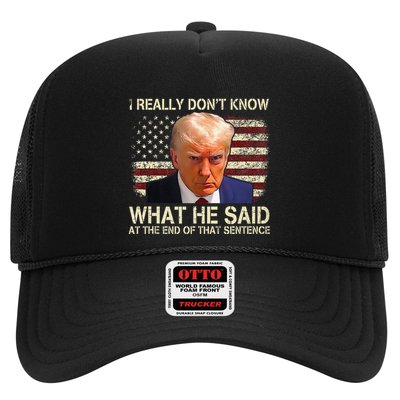 I Really Dont Know What He Said At The End Of That Sentence Trucker Hat