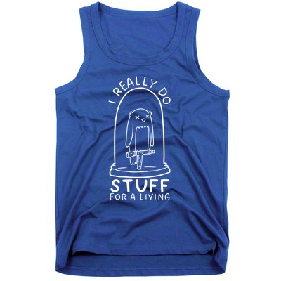 I Really Do Stuff Living Funny Taxidermy Cool Gift Tank Top