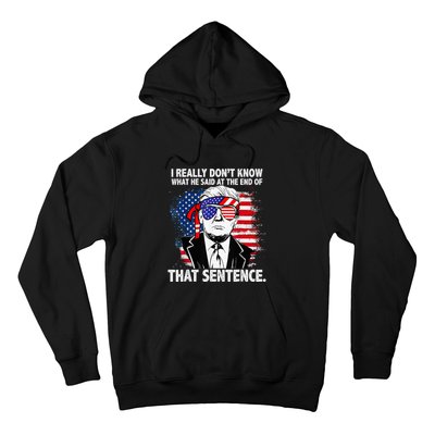 I Really Don’T Know What He Said At The End Of That Sentence Hoodie