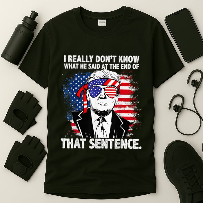 I Really Don’T Know What He Said At The End Of That Sentence T-Shirt