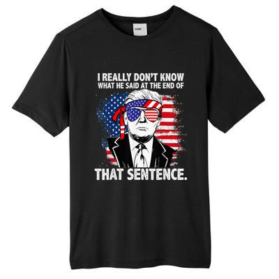 I Really Don’T Know What He Said At The End Of That Sentence Tall Fusion ChromaSoft Performance T-Shirt