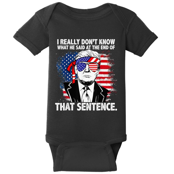 I Really Don’T Know What He Said At The End Of That Sentence Baby Bodysuit