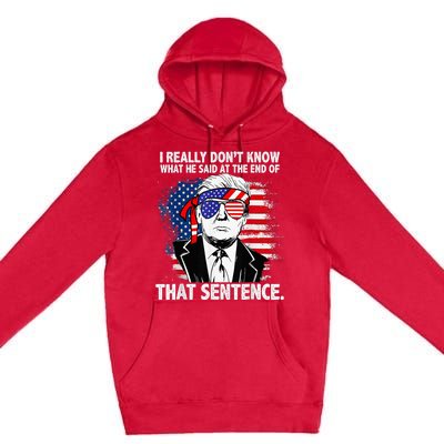 I Really Don’T Know What He Said At The End Of That Sentence Premium Pullover Hoodie