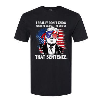 I Really Don’T Know What He Said At The End Of That Sentence Softstyle CVC T-Shirt