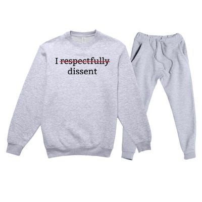 I Respectfully Dissent Premium Crewneck Sweatsuit Set