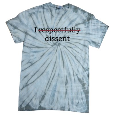 I Respectfully Dissent Tie-Dye T-Shirt