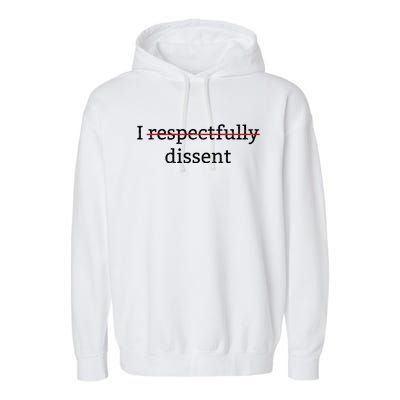 I Respectfully Dissent Garment-Dyed Fleece Hoodie