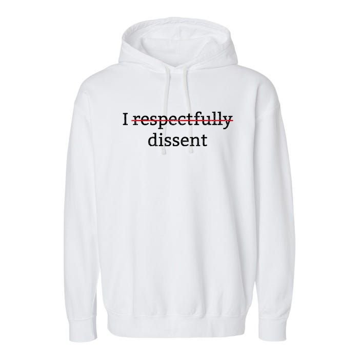 I Respectfully Dissent Garment-Dyed Fleece Hoodie