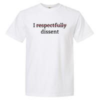 I Respectfully Dissent Garment-Dyed Heavyweight T-Shirt