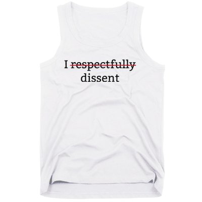 I Respectfully Dissent Tank Top