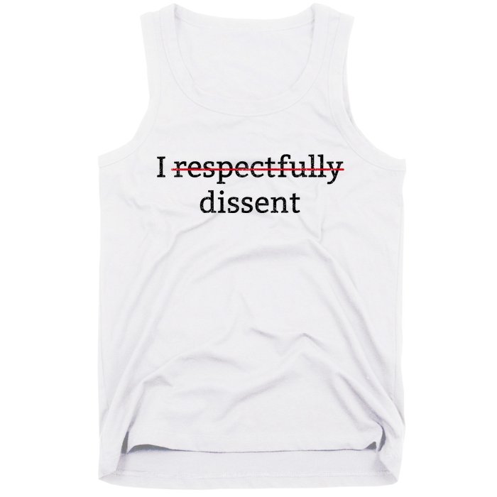 I Respectfully Dissent Tank Top