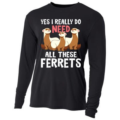 I Really Do Need These Ferrets Ferret Lover Cooling Performance Long Sleeve Crew