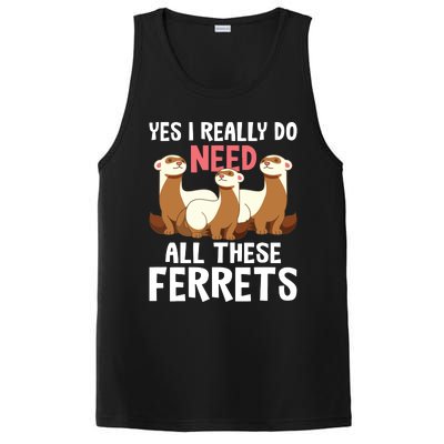 I Really Do Need These Ferrets Ferret Lover PosiCharge Competitor Tank