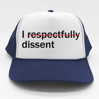 I Respectfully Dissent Trucker Hat