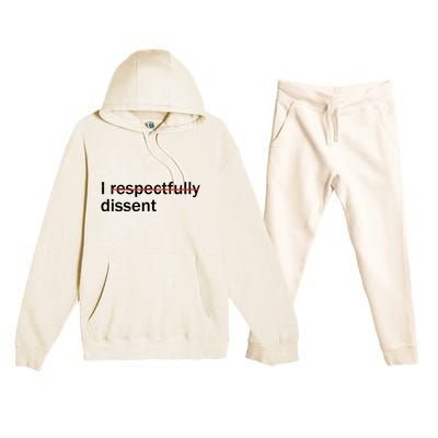 I Respectfully Dissent Premium Hooded Sweatsuit Set