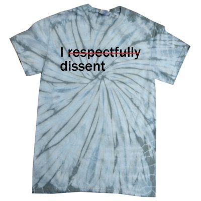 I Respectfully Dissent Tie-Dye T-Shirt