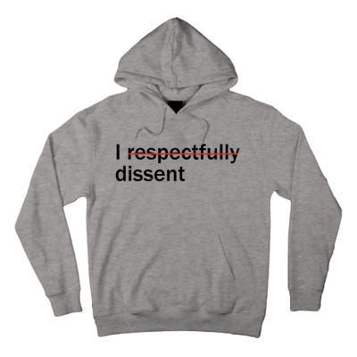 I Respectfully Dissent Tall Hoodie