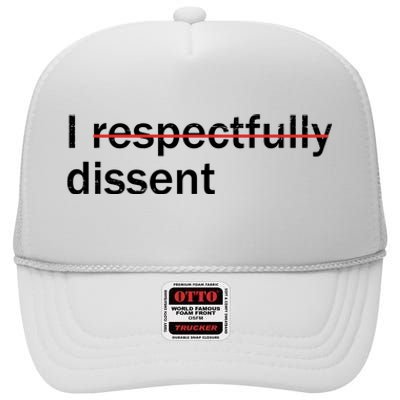 I Respectfully Dissent High Crown Mesh Back Trucker Hat