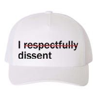 I Respectfully Dissent Yupoong Adult 5-Panel Trucker Hat