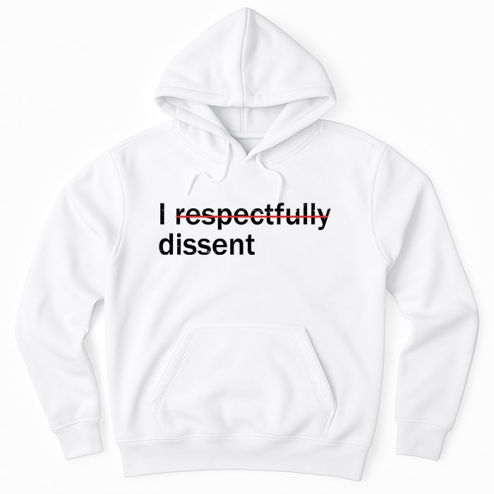 I Respectfully Dissent Hoodie