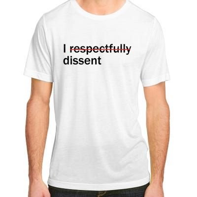 I Respectfully Dissent Adult ChromaSoft Performance T-Shirt