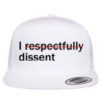 I Respectfully Dissent Flat Bill Trucker Hat