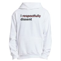 I Respectfully Dissent Urban Pullover Hoodie